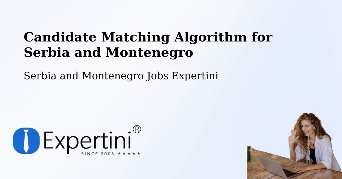 Candidate Matching Algorithm Overview – Mascouche - Serbia and Montenegro Jobs Expertini